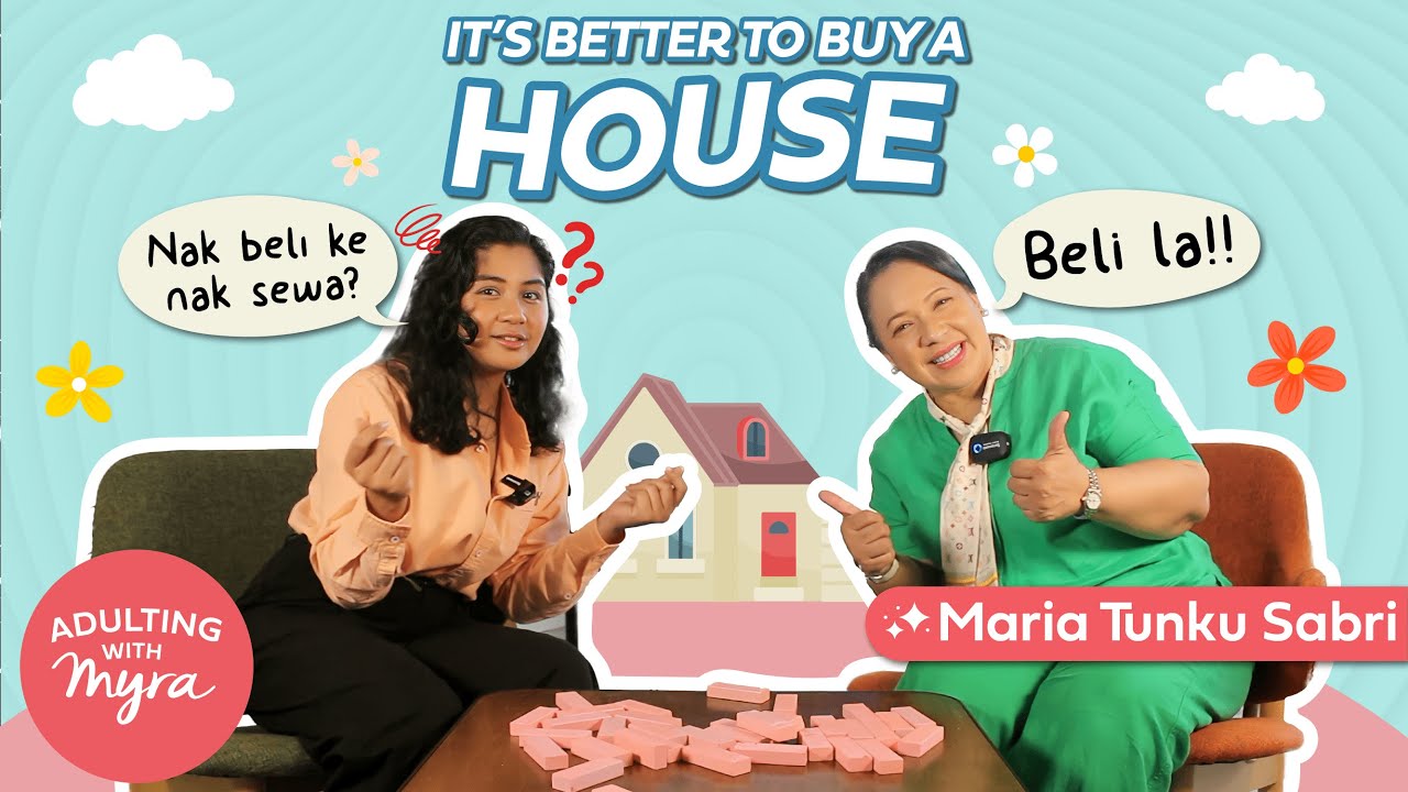 Dilema Rumah: Menyewa vs Membeli di Malaysia|| Ft. Maria Tunku Sabri