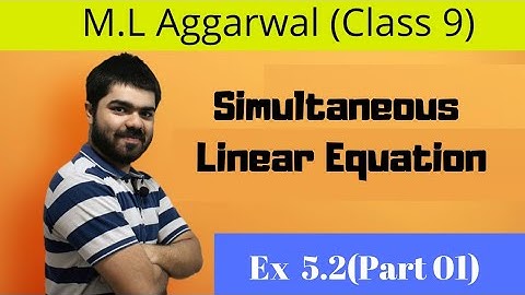 Class 9 | M.L Aggarwal | Simultaneous  Linear  Equation | Ex 5.2 | Part 01