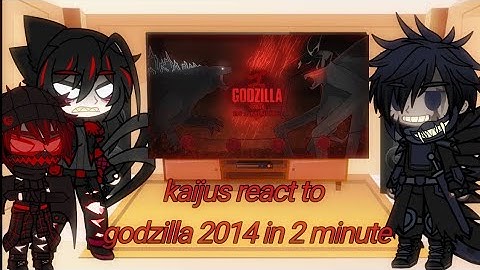 kaijus react to godzilla 2014 in 2 minutes