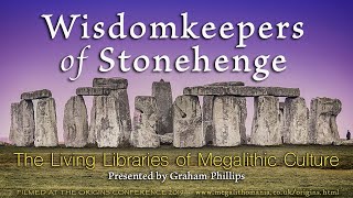Wisdomkeepers of Stonehenge | Living Libraries of Megalithic Culture | Graham Phillips | Origins '19