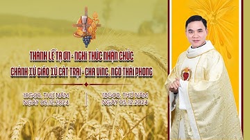 Giáo xứ Cát Trại | Thánh lễ tạ ơn & nghi thức nhận chức tân chánh xứ - Cha Vinc. Ngô Thái Phong