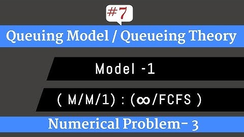 Queuing model 1 (M/M/1):(Infinity/FCFS) numerical Example | solved problem on queueing model
