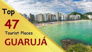 Guarujá Top 47 Tourist Places Guarujá Tourism Brazil
