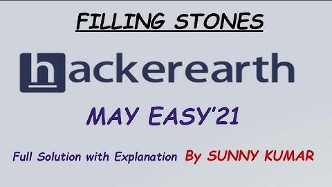 Filling Stones | Greedy | Full Solution | May Easy 2021