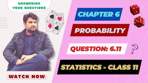 Class 11 Statistics, ch 6 question 6.11 | find probability using combination | faiq ahmad