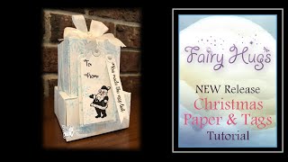 Fairy Hugs - New Release - Christmas Paper and Tags Tutorial
