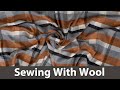 How to Sew With Wool Fabric