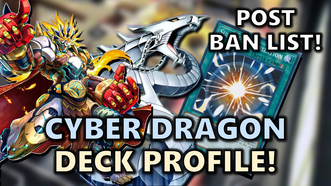 Cyber Dragon Deck Profile POST BAN LIST! Blind Second OTK Rogue