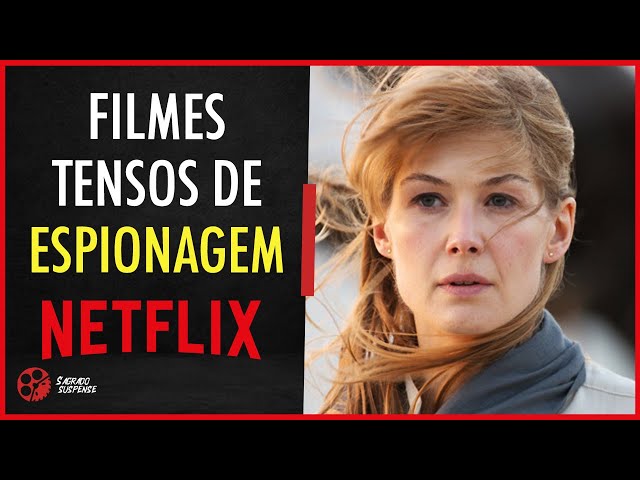 10 filmes de espionagem que prometem tirar o fôlego dos assinantes da  Netflix