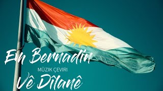 Em Bernadin Vê Dîlanê- Bu Düğünü Kaçırmayacağız (Türkçe Çeviri) Short Resimi