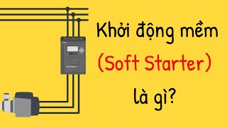 Khởi động mềm là gì? | Soft Starter là gì? | Học Nghề Kỹ Sư Điện & Điện Tử screenshot 5