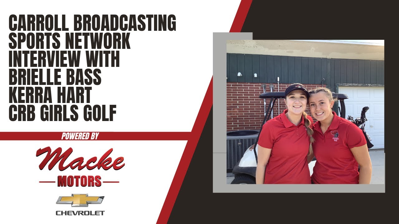 Carroll Broadcasting Sports Network interview with Brielle Bass and Keira Hart CRB Golf