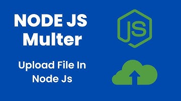 How To Upload File Using Multer In Express And Node Js