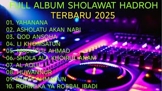 Download Lagu FULL ALBUM SHOLAWAT HADROH TERBARU 2025,AUDIO JERNIH, SUARA MERDU, BASS MANTAP, YAHANANA, HUWANNUR MP3