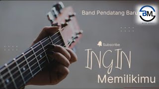 BAND PENDATANG BARU 2025 - INGIN MEMILIKIMU - (OFFICIAL MUSIC VIDEO)