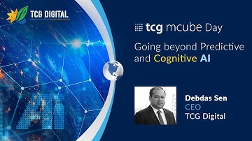 Going beyond Predictive and Cognitive AI  with tcg mcube - Debdas Sen, CEO
