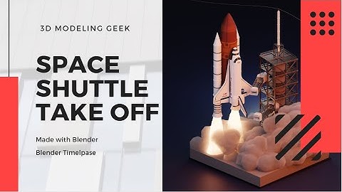 Blender Time Lapse: Space Shuttle Take Off 3D Modeling and Rendering/Texturing