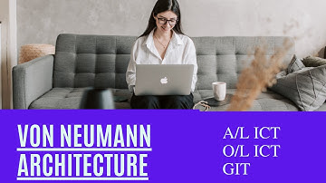 What is Von Neumann Architecture | ICT | AL | OL   | computer science