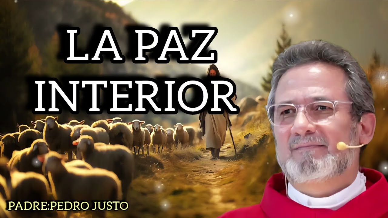 PAZ INTERIOR: La Única Forma de Vencer la Ansiedad y el Miedo | Padre Pedro Justo Berrío