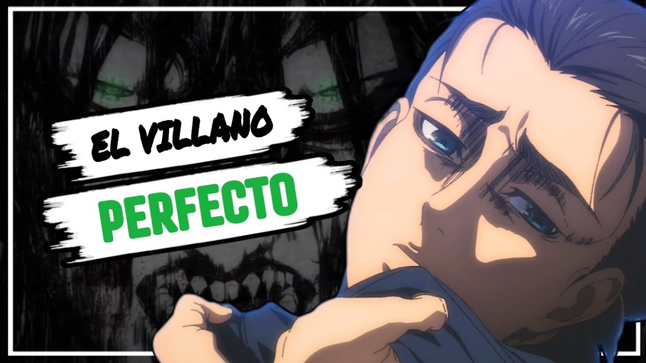 Por qué EREN JAEGER es el VILLANO PERFECTO | Shingeki no Kyojin Análisis