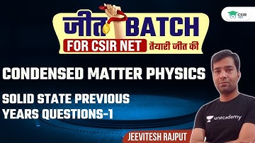 Solid State Previous Years Questions-1- Condensed Matter Physics for CSIR UGC NET 2021 By Jeevitesh