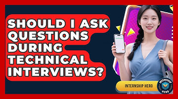 Should I Ask Questions During Technical Interviews? | Internship Hero News