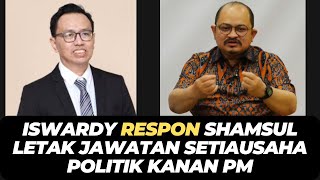 Download Lagu ISWARDY RESPON SHAMSUL LETAK JAWATAN SETIAUSAHA POLITIK KANAN PM MP3