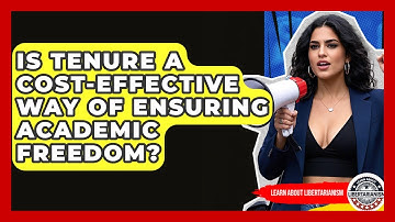 Is Tenure A Cost-Effective Way Of Ensuring Academic Freedom? - Learn About Libertarianism