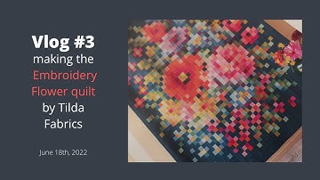 Vlog3 Embroidery Flower Quilt #Embroideryflowerquilt