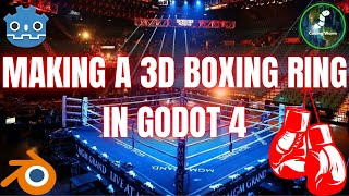 Making A 3D Boxing Ring in Godot 4