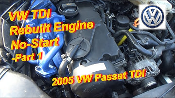 VW TDI: No-Start after Engine REBUILD? (Part 1)