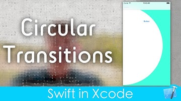 Circular Transitions! (Swift in Xcode)