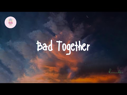Lucas Estrada - Bad Together (Lyrics)