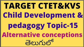 Alternative Conceptions In Children (CDP Topic-15)for CTET&KVS
