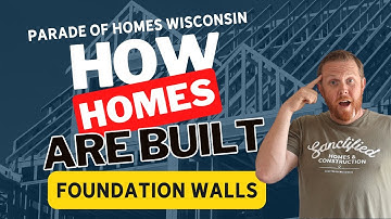 How Homes Are Built: Foundation Walls (Ep.3) - Parade of Homes Wisconsin