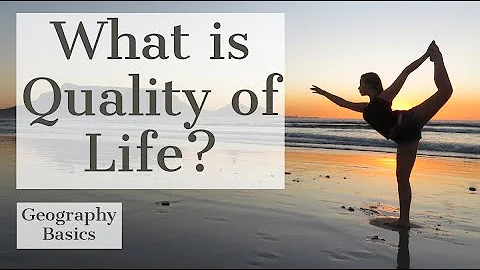 What is Quality of Life? - GEOGRAPHY BASICS - DayDayNews