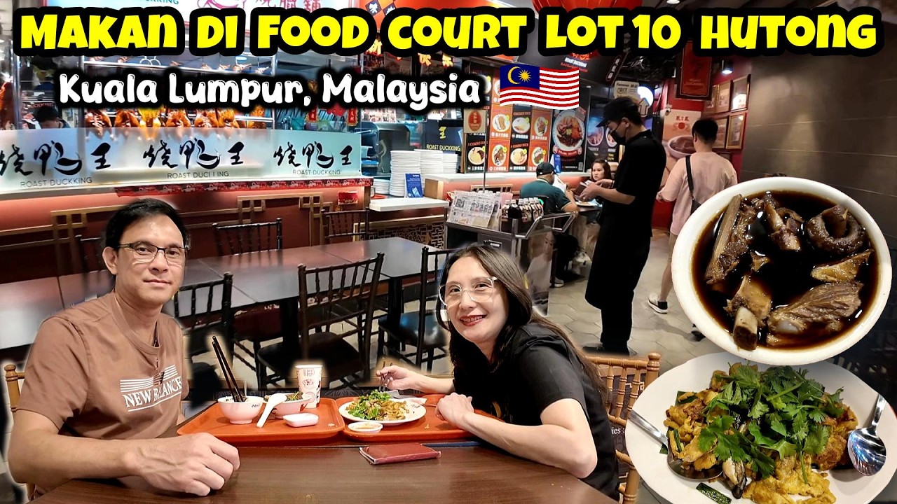 KULINER DI LOT 10 HUTONG FOOD COURT, KUALA LUMPUR, MALAYSIA 🇲🇾