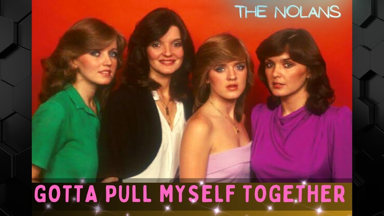 The Nolans Gotta Pull Myself Together Dolby Remastered Audio New the-nolans-gotta-pull-myself-together-dolby-remastered-audio-new