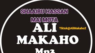 ALI MAKAHO Part (14) SHAAIBU HASSAN MAI MOTA Official Audio Full @alimakaho21592