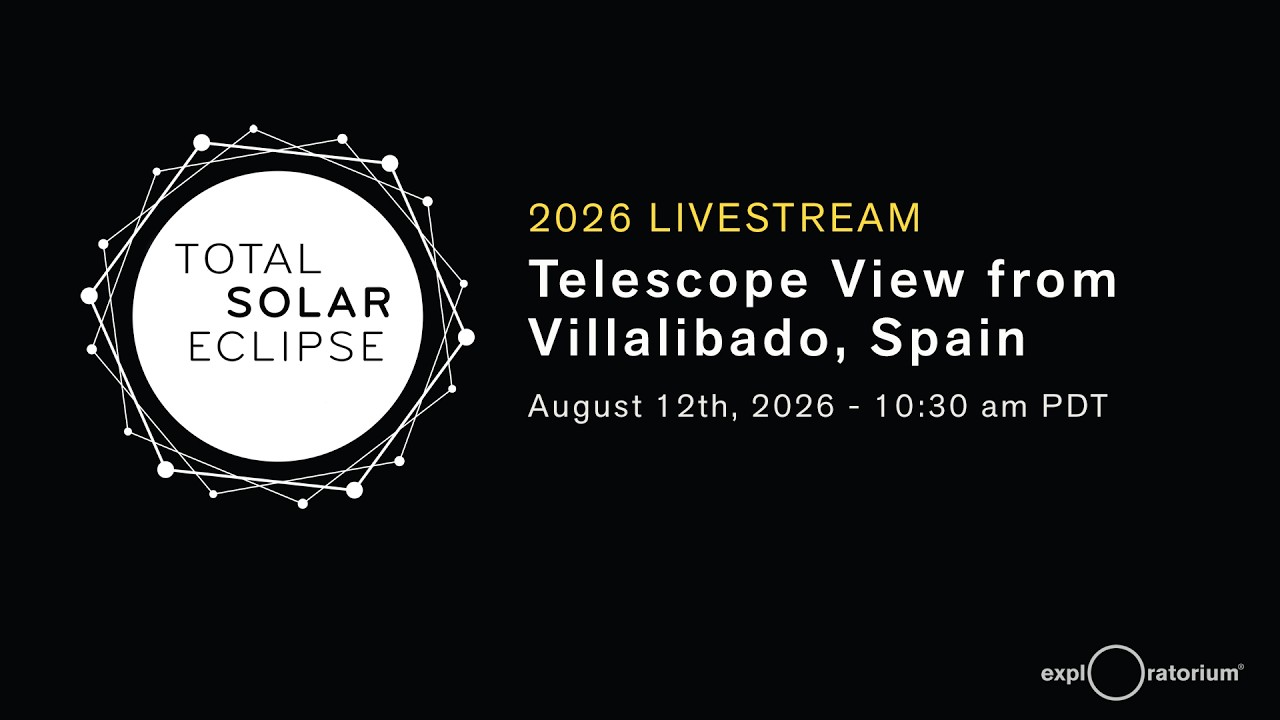 Total Solar Eclipse on August 12, 2026 | LIVE Telescope View from Spain | Exploratorium