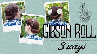 Gibson Roll ~ 3 ways {Hair Tutorial}