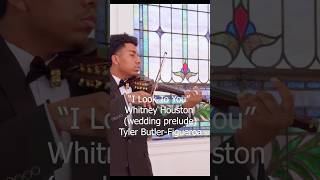 I Look To You - Whitney Houston violin cover Tyler Butler-Figueroa Violinist Wedding Prelude