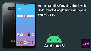 All LG Mobiles Android 9 FRP Unlock/Google Account Bypass WITHOUT PC - NO LG BACKUP