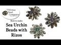 How to Make Sea Urchin Beads with Czech Rizo Beads (Part 1)