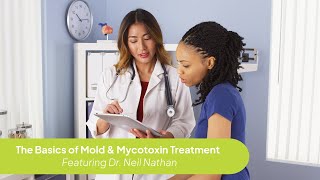 Dr. Neil Nathan: The Basics of Mold & Mycotoxin Treatment