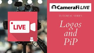 CameraFi Live Tutorial - Logos and Picture in Picture screenshot 5