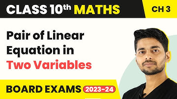 Class 10 Maths Chapter 3 | Pair of Linear Equation in Two Variables - Basic Concepts 2022-23