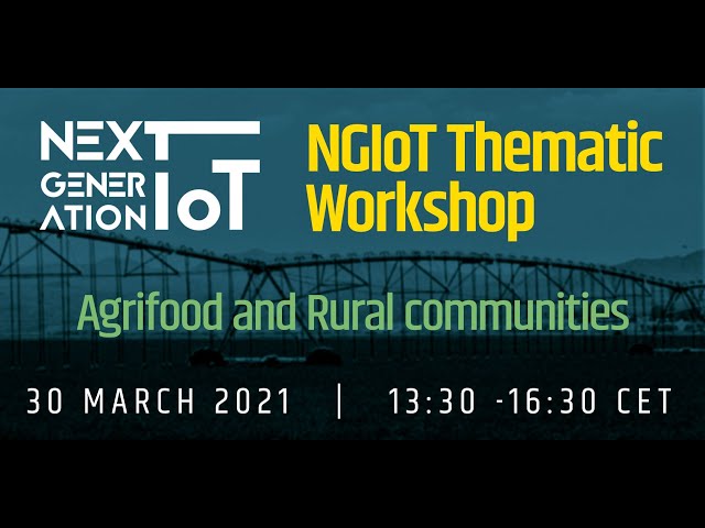 NGIoT Thematic Workshop: Agrifood and Rural communities