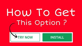 How to enable the Try Now option on Play Store in only 2 Steps only || 2022 screenshot 1