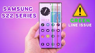Samsung S22 Ultra - Green Line Issue After Android 14 Update (One Ui 6.0)